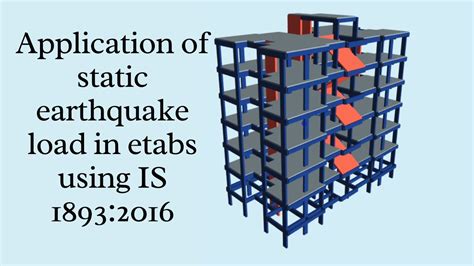 Application Of Static Earthquake Load In Etabs Using Is 18932016