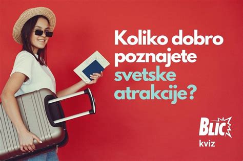 Koliko Dobro Poznajete Svetske Atrakcije Zapo Ni Kviz I Testiraj Svoje