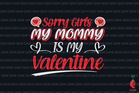 Sorry Girls Mommy Is My Valentine Graphic By Chilious · Creative Fabrica