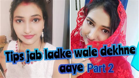 Tips For Jab Ladke Wale Dekhne Aaye Ladke Wale Dekhne Aaye Toh Kya