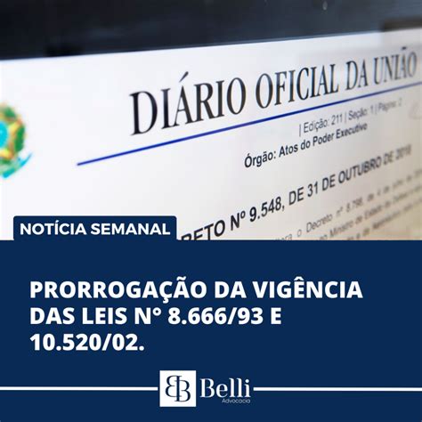 ProrrogaÇÃo Da VigÊncia Das Leis N° 866693 E 1052002 Belli