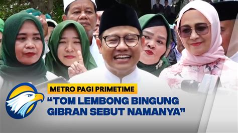 Gus Imin Tom Lembong Bingung Gibran Sebut Namanya Youtube