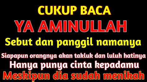 CUKUP SEBUT NAMANYA Dia Akan Tunduk Patuh Serta Cinta Mati Padamu Doa