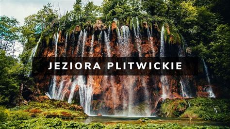 Jeziora Plitwickie w Chorwacji wodospady drewniane kładki i rejs