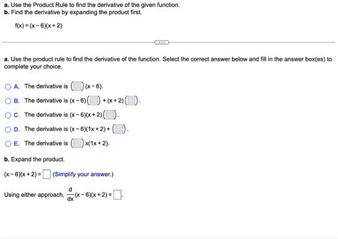 Solved A Use The Product Rule To Find The Derivative Of The