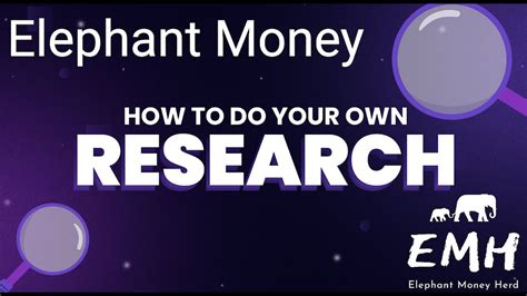 Elephant Money Do Your Own Research Dyor Youtube