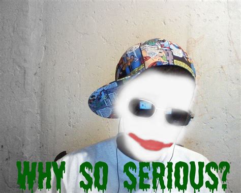 [Image - 99493] | Why So Serious? | Know Your Meme