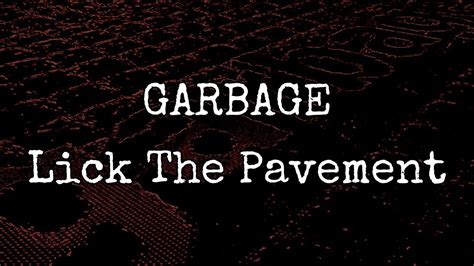 Garbage Lick The Pavement Lyric Video Youtube