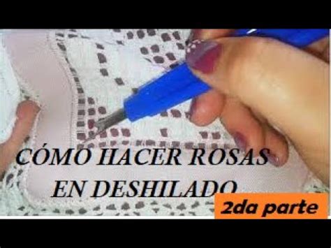 C Mo Hacer Rosas En Deshilado Da Parte Estela Bordados Artesanales