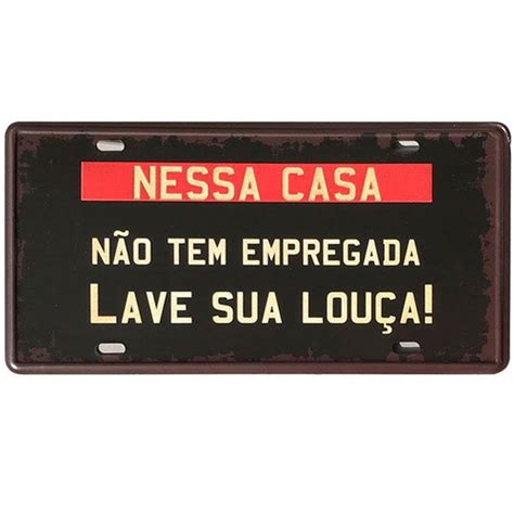 Placa Frases Nessa Casa N O Tem Empregada Lave Sua Lou A