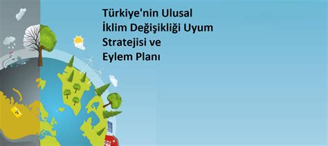 Türkiyenin İklim Değişikliği Eylem Planı ve İklim Değişikliği Uyum