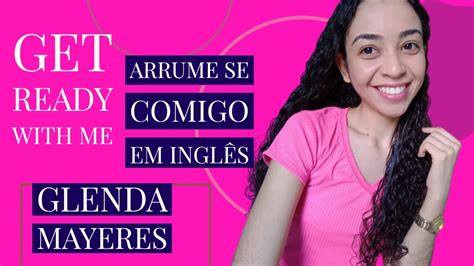 Arrume Se Comigo Em Inglês - 5