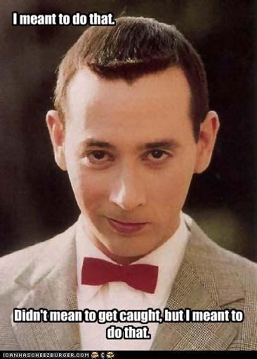 Crafted From The Finest Internets Pee Wee Herman