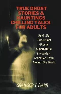 Libro True Ghost Stories And Hauntings Chilling Tales F Env O Gratis