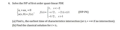 Solved 4 Solve The IVP Of First Order Quasi Linear PDE Chegg