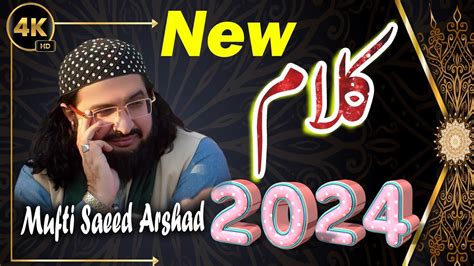 Mufti Saeed Arshad Al Hussaini New Kalam 2024 By Asif Studio Hd