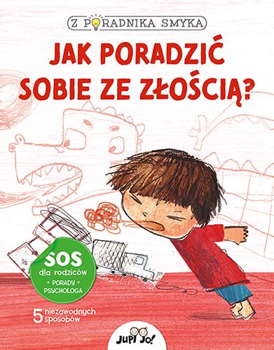 Jak Poradzić Sobie Ze Złością Sklep Juniora pl