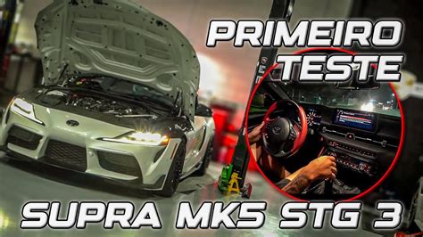 SUPRA MK5 STG 3 Ep 6 PRIMEIRO TESTE NA RUA YouTube