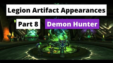 How To Obtain All Legion Artifact Weapon Appearances Same Method In Dragonflight Demon Hunter