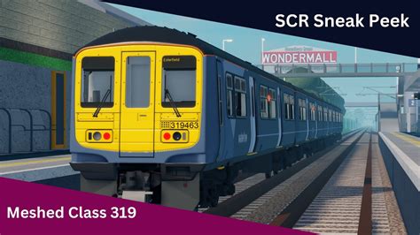 Scr Sneak Peek Meshed Class 319 Youtube