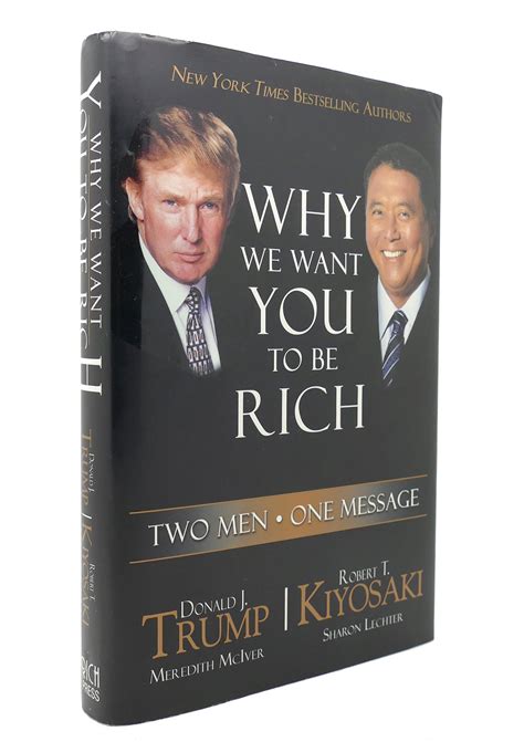 Why We Want You To Be Rich Two Men One Message Donald Trump Robert