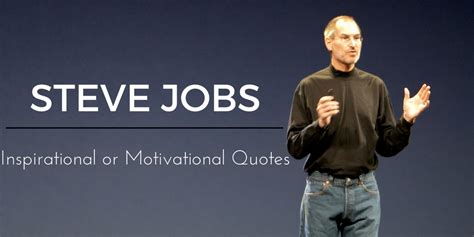 70 Famous Steve Jobs Inspirational or Motivational Quotes - Wisestep