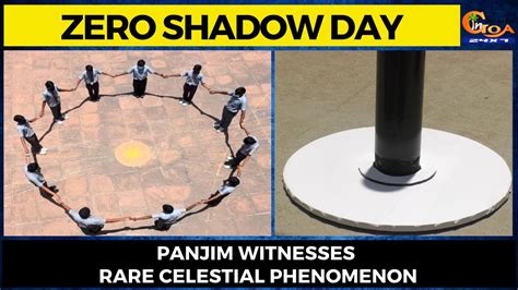 Zero Shadow Day Panjim Witnesses Rare Celestial Phenomenon Youtube