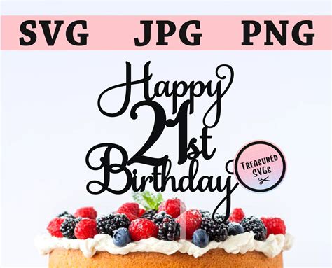 Svg Happy 21st Birthday Cake Topper Happy Birthday Cake Etsy