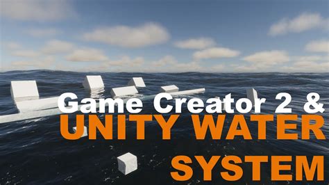 Tutorial Use The New Unity Water System And Buoyancy With Game Creator