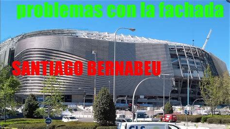 Que Pasa Con La Fachada Del Estadio Santiago Bernabeu Youtube