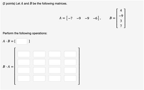 Solved 2 Points Let A And B Be The Following Matrices