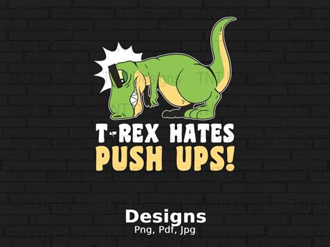 T Rex Hates Push Ups Digital Png File Instant Download Funny Workout