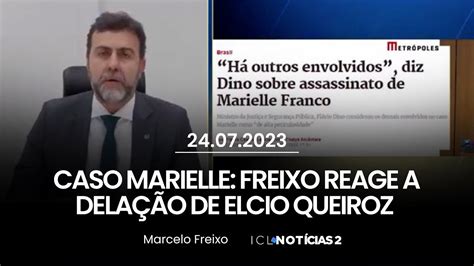 Exclusivo Freixo Fala Ao Icl Sobre Delação De Elcio Queiroz Sobre Assassinato De Marielle