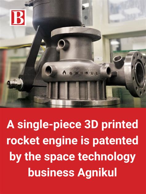 A single-piece 3D printed rocket engine is patented by the space ...