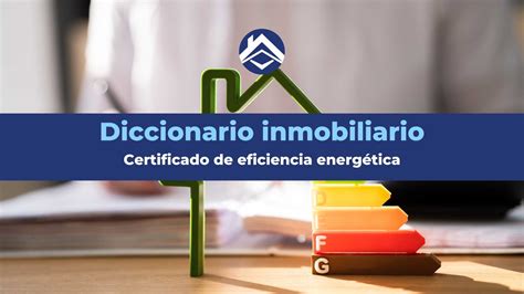 Certificado De Eficiencia Energética Significado Y Usos