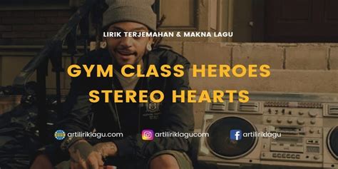 Lirik Lagu Stereo Hearts Gym Class Heroes Dan Terjemahan Indonesia