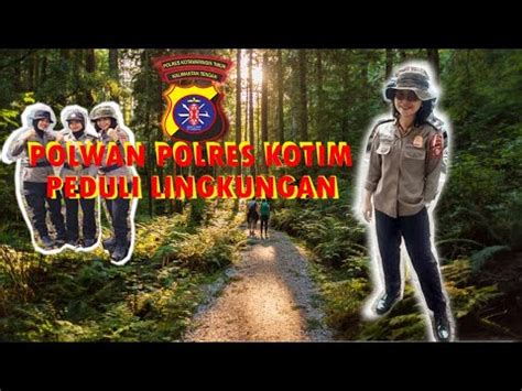 Peduli Lingkungan Polwan Polres Kotim Youtube