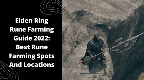 Elden Ring Rune Farming Guide 2022: Best Rune Farming Spots And Locations