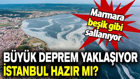 Marmara Be Ik Gibi Sallan Yor Stanbul Depreme Haz R M