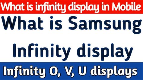 What Is Infinity Display In Mobile Samsung Infinity Display O U V