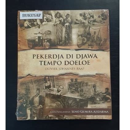 Jual Buku Pekerdja Di Djawa Tempo Doeloe Oliver Johannes Raap