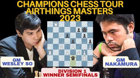 Gm Wesley So Vs Gm Hikaru Nakamura Airthings Masters Winner