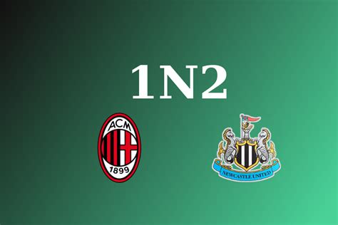 Pronostic Ac Milan Newcastle Champion S League