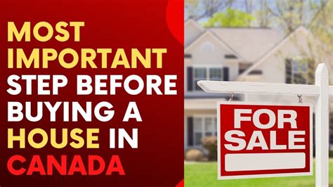 Most Important Step Before Buying A House In Canada Youtube