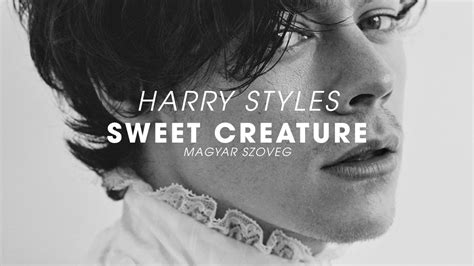 Harry Styles Sweet Creature Magyar Felirat Music Video Youtube