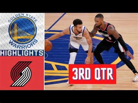 Golden State Warriors Vs Portland Trail Blazers Highlights 3rd Qtr