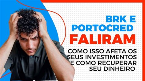 Faliram 2 Bancos Brk Portocred E Agora Calma Que Ainda Tem O Fgc