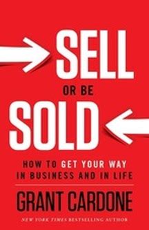 ﻿Sell Or Be Sold By Grant Cardone - BOOK REVIE﻿W﻿﻿ - K. WOODWARD ...