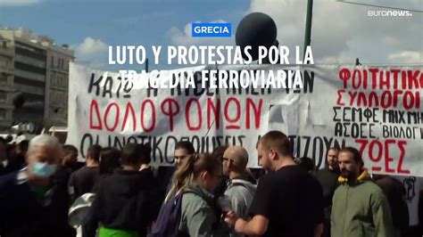 Grecia Luto Y Protestas Por Una Tragedia Ferroviaria Sobre La Que El