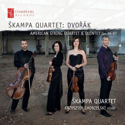 シュカンパ弦楽四重奏団 Dvorak American String Quartet Quintet Opp 96 97